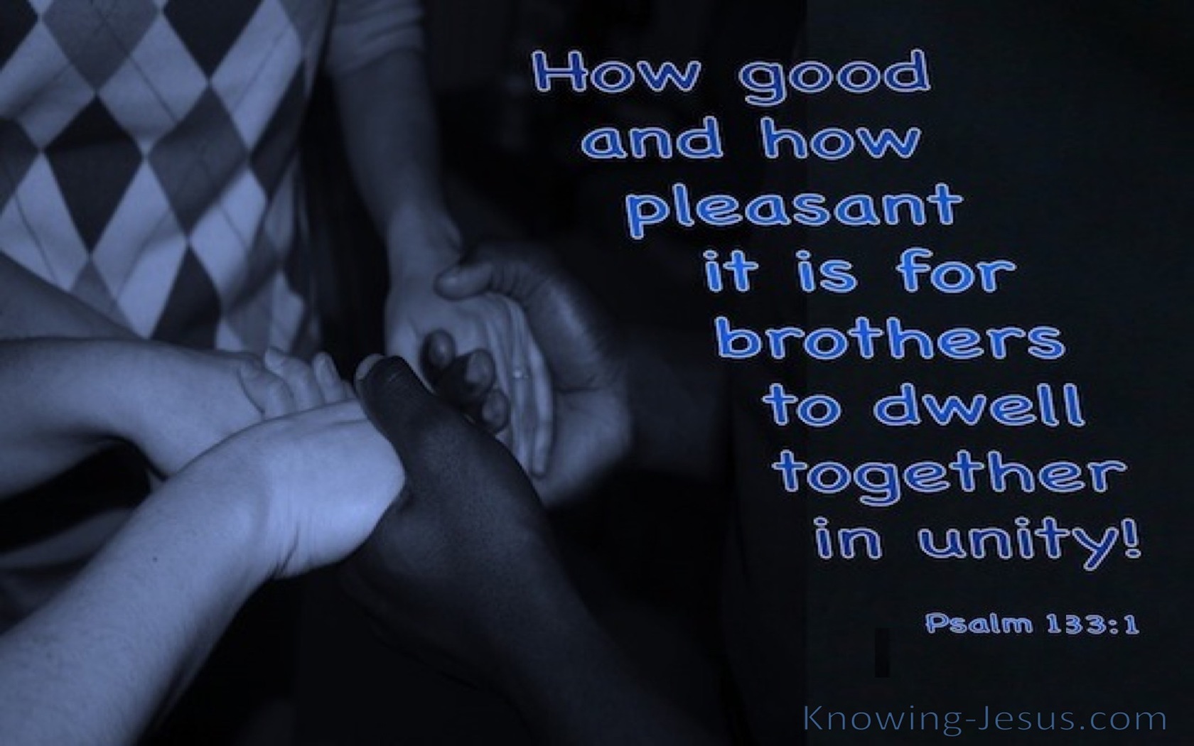 Psalm 133:1 How Good To Dwell Together In Unity (blue)